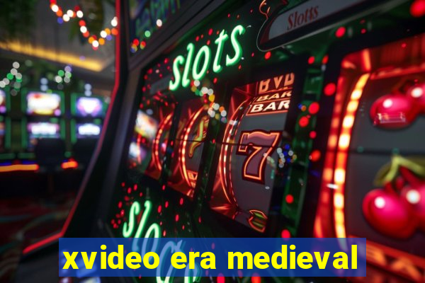 xvideo era medieval